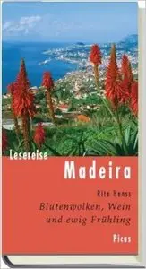 Lesereise Madeira: Blütenwolken, Wein und ewig Frühling