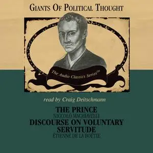 «The Prince & Discourse on Voluntary Servitude» by Wendy McElroy,George Smith