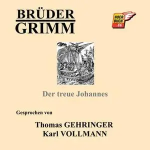 «Der treue Johannes» by Gebrüder Grimm