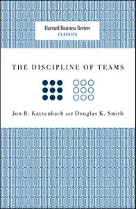 «The Discipline of Teams» by Douglas Smith, Jon R.Katzenbach