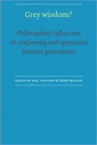 Grey Wisdom?: Philosophical Reflections on Conformity and Opposition between Generations