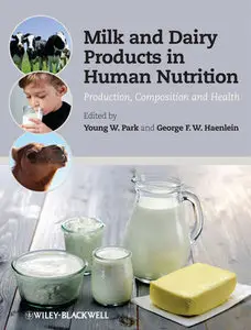 Milk and Dairy Products in Human Nutrition: Production, Composition and Health (repost)