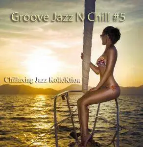 Konstantin Klashtorni - Chillaxing Jazz KolleKtion: Groove Jazz N Chill #5 (2016)