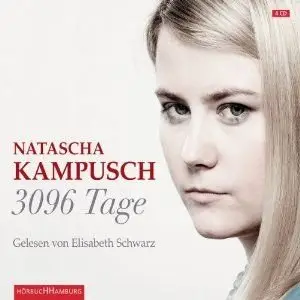 Natascha Kampusch - 3096 Tage