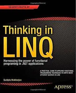 Thinking in LINQ: Harnessing the power of functional programing in .NET applications (Repost)