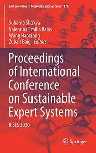 Proceedings of International Conference on Sustainable Expert Systems: ICSES 2020