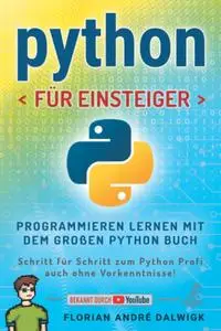 Python für Einsteiger: Programmieren lernen mit dem großen Python Buch