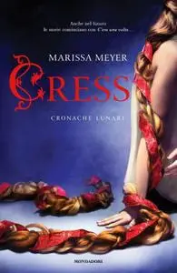 Marissa Meyer - Cronache lunari vol.03. Cress