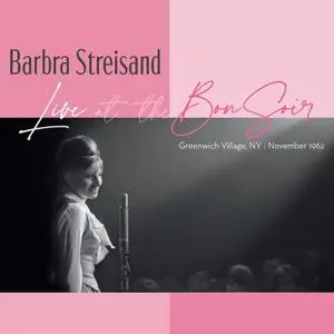 Barbra Streisand - Live At The Bon Soir, Greenwich Village, NYC, Nov. 7, 1962 (Remastered) (2022)