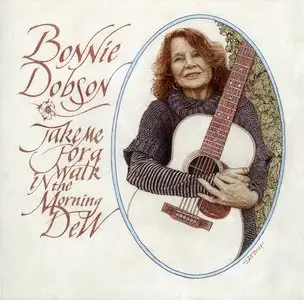 Bonnie Dobson & Her Boys - Take Me For A Walk In The Morning Dew (2014)