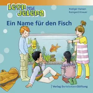 «Leon und Jelena: Ein Name für den Fisch» by Rüdiger Hansen,Raingard Knauer