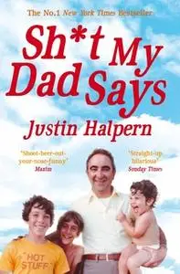 «Shit My Dad Says» by Justin Halpern