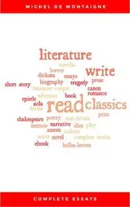 «Complete Essays» by Michel de Montaigne