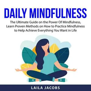«Daily Mindfulness» by Laila Jacobs