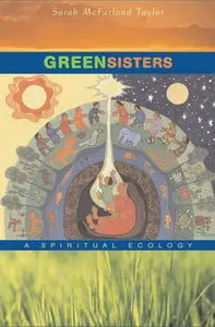  Green Sisters  a  Spiritual Ecology  