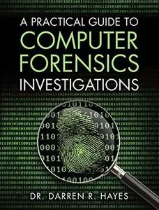 A Practical Guide to Computer Forensics Investigations
