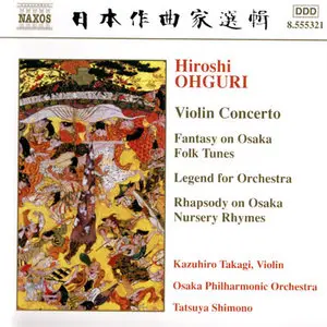 Hiroshi Ohguri - Violin Concerto / Phantasy on Osaka Folk Tunes / Legend (2003)