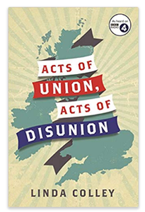 Acts of Union and Disunion by Linda Colley