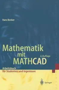 Mathematik mit MATHCAD: Arbeitsbuch für Studenten, Ingenieure und Naturwissenschaftler