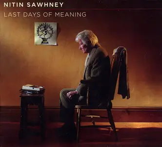 Nitin Sawhney - Last Days Of Meaning (2011)