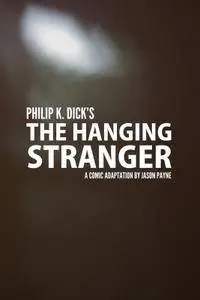 Philip K. Dick's The Hanging Stranger (2016)