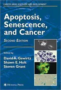 Apoptosis, Senescence and Cancer (Cancer Drug Discovery and Development) [Repost]