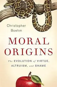 Moral Origins: The Evolution of Virtue, Altruism, and Shame (Repost)