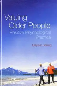 Valuing Older People: Positive Psychological Practice