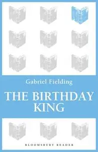 «The Birthday King» by Gabriel Fielding