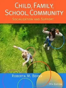 Child, Family, School, Community: Socialization and Support, 9th Edition (repost)