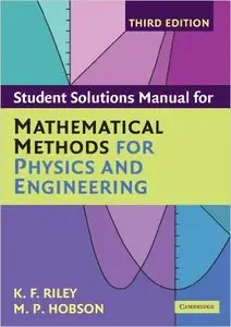 Student Solution Manual for Mathematical Methods for Physics and Engineering, Third Edition