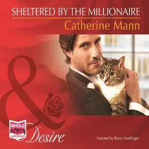 «Sheltered by the Millionaire» by Catherine Mann