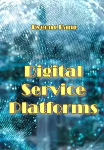 "Digital Service Platforms" ed. by Kyeong Kang