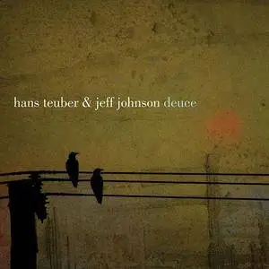 Hans Teuber & Jeff Johnson - Deuce (2018)