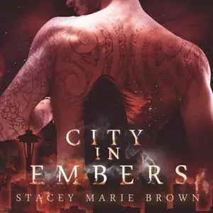 «City in Embers» by Stacey Marie Brown