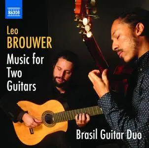 Brasil Guitar Duo - Brouwer: Music for Two Guitars (2016)