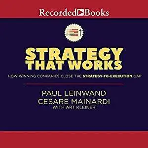 Strategy That Works: How Winning Companies Close the Strategy-to-Execution Gap (Audiobook)