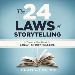 The 24 Laws of Storytelling: A Practical Handbook for Great Storytellers [Audiobook]