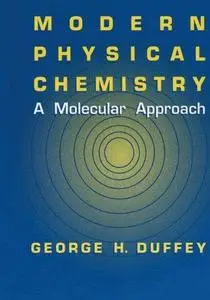 Modern Physical Chemistry: A Molecular Approach