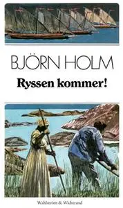 «Ryssen kommer!» by Björn Holm