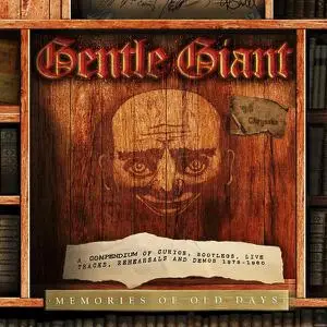 Gentle Giant - Memories Of Old Days (2013) [5CD Box Set] Repost