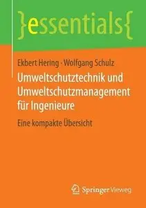 Umweltschutztechnik und Umweltschutzmanagement für Ingenieure: Eine kompakte Übersicht (Essentials) 