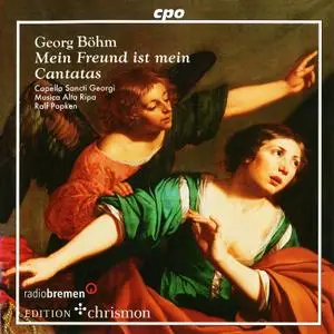 Ralf Popken, Musica Alta Ripa - Georg Böhm: Mein Freund ist mein. Cantatas (2005)