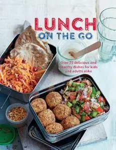 Lunch on the Go: Over 60 inspired ideas for DIY lunches