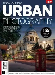 Teach Yourself Urban Photography - 3rd Edition - 4 January 2024