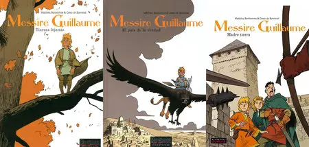 Messire Guillaume: Tierras lejanas (Vol.1), El país de la verdad (Vol.2) y Madre tierra (Vol.3)