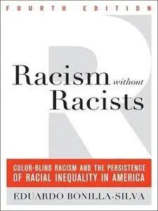 Racism without Racists: Color-Blind Racism and the Persistence of Racial Inequality in America, 4th Edition(repost)