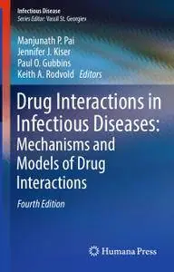 Drug Interactions in Infectious Diseases: Mechanisms and Models of Drug Interactions, Fourth Edition