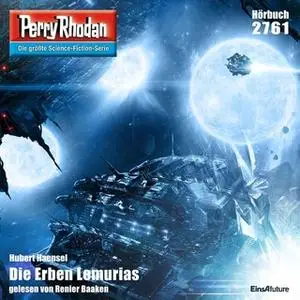 «Perry Rhodan - Episode 2761: Die Erben Lemurias» by Hubert Haensel