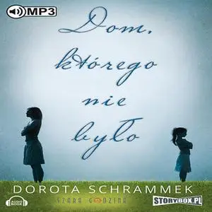 «Dom, którego nie było» by Dorota Schrammek